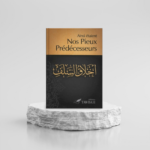AINSI ÉTAIENT NOS PIEUX PRÉDECESSEURS - TAWBAH