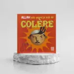 ALLAH SAIT QUAND JE SUIS EN COLÈRE