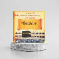 HISTOIRES DES PROPHÈTES RACONTÉES PAR LE CORAN : IBRAHÎM - TOME 3