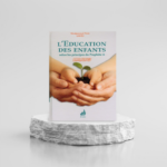 L'EDUCATION DES ENFANTS SELON LES PRINCIPES DU PROPHÈTE - MOUHAMMAD NOÛR SAWÎD - AL-AZHAR