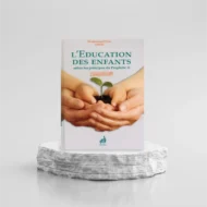 L'EDUCATION DES ENFANTS SELON LES PRINCIPES DU PROPHÈTE - MOUHAMMAD NOÛR SAWÎD - AL-AZHAR