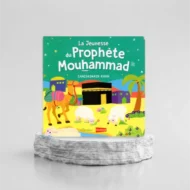 LA JEUNESSE DU PROPHÈTE MOUHAMMAD (LIVRE AVEC PAGES CARTONNÉES)