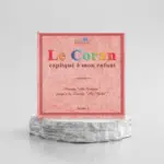 LE CORAN EXPLIQUÉ À MON ENFANT - TOME 5 - PIXELGRAF - EDITIONS SANA